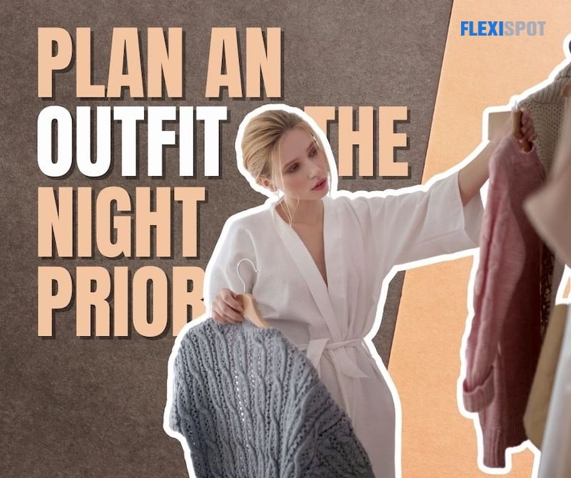 Plan an Outfit the Night Prior