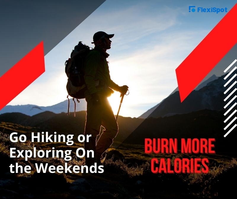 Go Hiking or Exploring On the Weekends