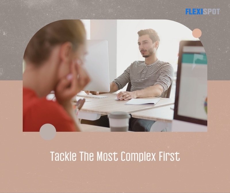 Tackle The Most Complex First
