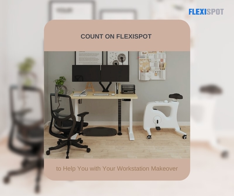 Count on FlexiSpot to Help You with Your Workstation Makeover