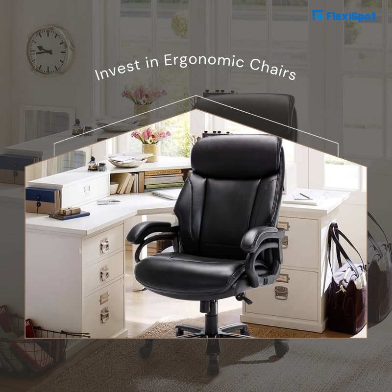 Invest in Ergonomic Chairs