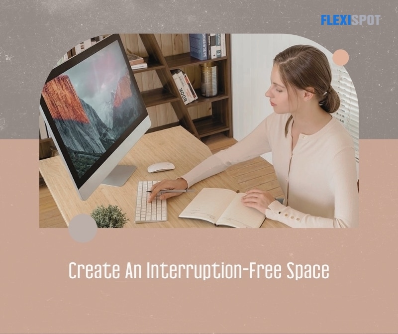 Create An Interruption-Free Space