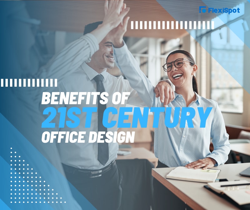 Benefits of 21st Century Office Designs