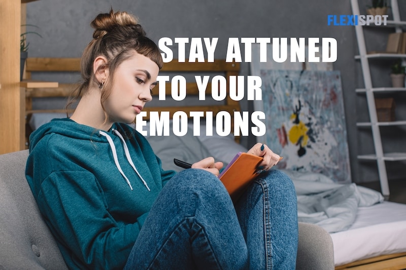 Stay Attuned To Your Emotions